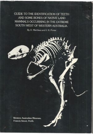Guide to the Identification of Teeth and Some Bones of Native Land Mammals Occurring in the Extreme South West of Western Australia