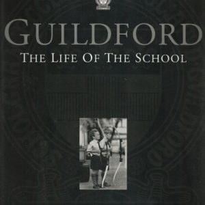 Guildford: The Life of the School
