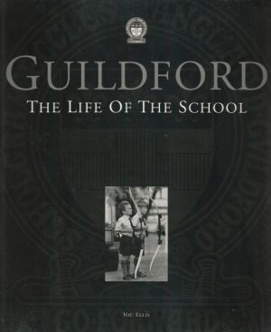 Guildford: The Life of the School