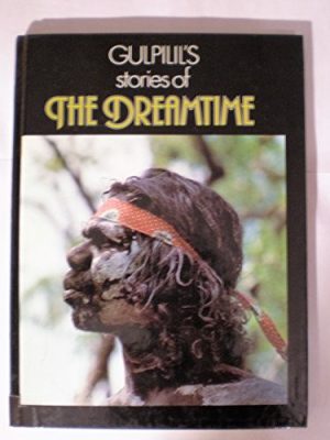 Gulpilil's Stories of the Dreamtime