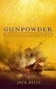 GUNPOWDER: a History of the Explosive that Changed the World