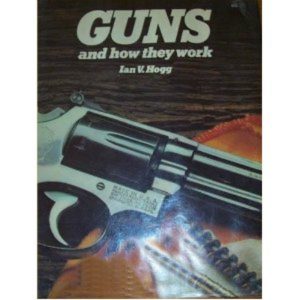 Guns and How They Work