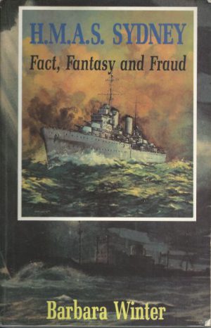 H.M.A.S. Sydney: Fact, Fantasy and Fraud.