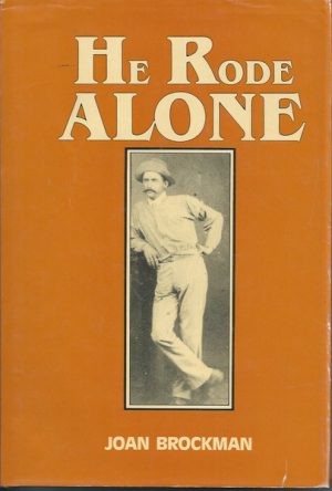 He Rode Alone: Being the Adventures of Pioneer Julius Brockman from His Diaries