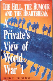 Hell, the Humour and the Heartbreak, The : Private's View of World War One