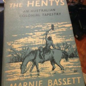 HENTYS, The : An Australian Colonial Tapestry