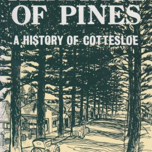 HERITAGE OF PINES : A History of the Town of Cottesloe, Western Australia