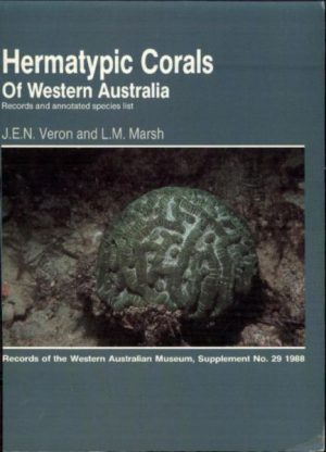 HERMATYPIC CORALS OF WESTERN AUSTRALIA: RECORDS AND ANNOTATED SPECIES LIST