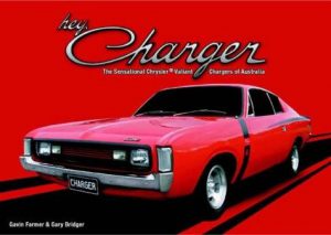 Hey Charger: The Sensational Chrysler Valiant of Australia