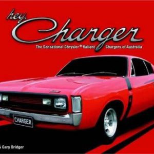 Hey Charger: The Sensational Chrysler Valiant of Australia