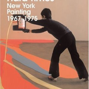 High Times, Hard Times: New York Painting, 1967-1975