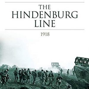 Hindenburg Line Campaign 1918, The