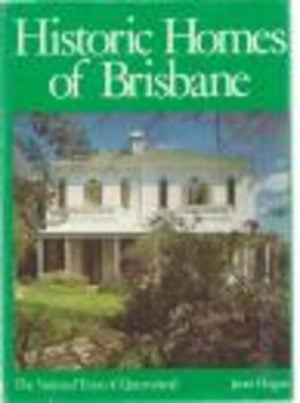 Historic Homes of Brisbane: A Selection