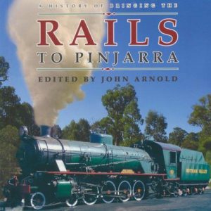 History of Bringing the Rails to Pinjarra, A