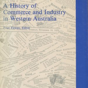History of Commerce and Industry in Western Australia, A
