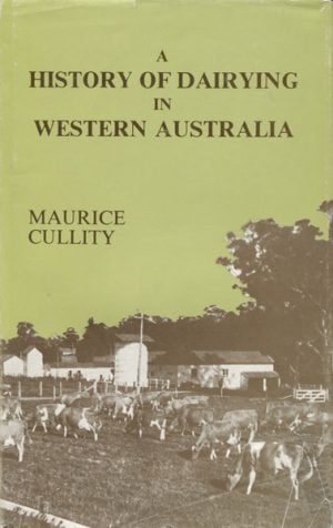 HISTORY OF DAIRYING IN WESTERN AUSTRALIA, THE