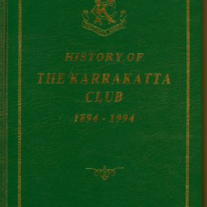 History of the KARRAKATTA CLUB, 1894-1994
