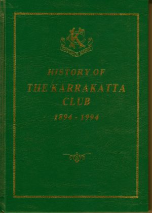 History of the KARRAKATTA CLUB, 1894-1994