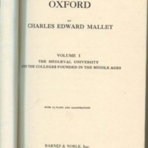 HISTORY OF THE UNIVERSITY OF OXFORD, A  Volume I: The Medieaval University and the Colleges Founded in the Middle Ages