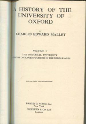 HISTORY OF THE UNIVERSITY OF OXFORD, A  Volume I: The Medieaval University and the Colleges Founded in the Middle Ages