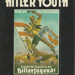 Hitler Youth, The : Origins and Development 1922-45