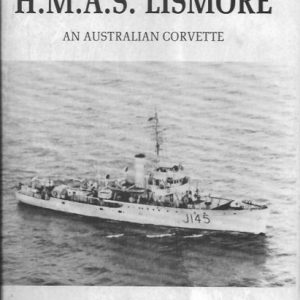HMAS Lismore – An Australian Corvette