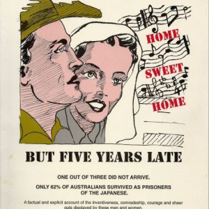 HOME FOR CHRISTMAS – But Five Years Late : A Record of the Australian POW’s in the Hands of the Japanese 15/2/1942-15/8/1945