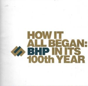 How it All Began: BHP in its 100th Year