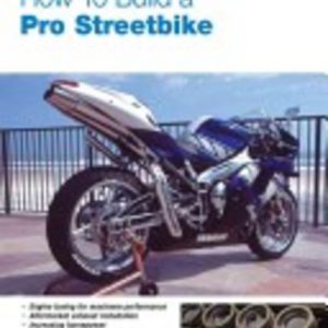 HOW TO BUILD A PRO STREETBIKE