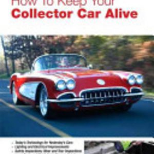 HOW TO KEEP YOUR COLLECTOR CAR ALIVE