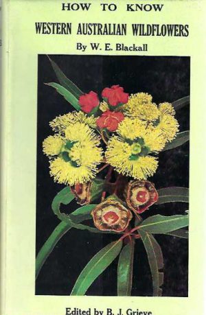 HOW TO KNOW WESTERN AUSTRALIAN WILDFLOWERS: A Key to the Flora of the  Temperate Regions of Western Australia (1959)