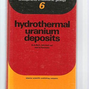 Hydrothermal Uranium Deposits (Developments in Economic Geology)
