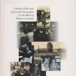 IN BRAILLE LIGHT: A history of the early years of the Association for the Blind in Western Australia