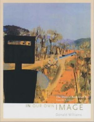 In Our Own Image: the Story of Australian Art