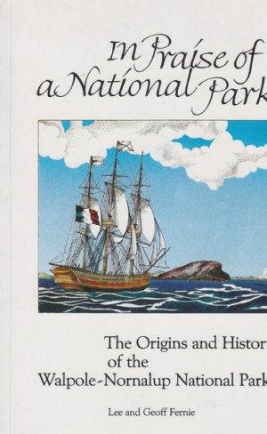In Praise of a National Park: The Origins and History of the Walpole-Nornalup National Park