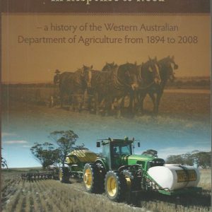 In Response to Need: A History of the Western Australian Department of Agriculture : 1894 to 2008