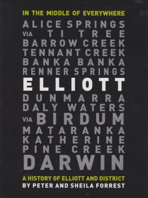 IN THE MIDDLE OF EVERYWHERE : A History of ELLIOTT & District