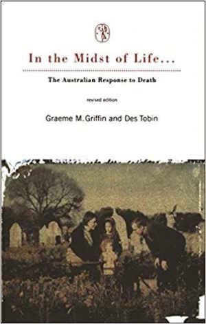 In the Midst of Life : The Australian Response to Death