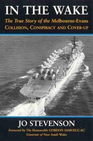 In the Wake: the True Story of the Melbourne-Evans Collision, Conspiracy and Cover-up