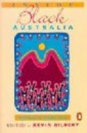 INSIDE BLACK AUSTRALIA:  An Anthology Of Aboriginal Poetry (Signed by Kevin Gilbert, 1992)