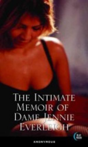 INTIMATE MEMOIR OF DAME JENNY EVERLEIGH, THE : BOOK  I