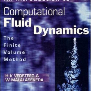 Introduction to Computational Fluid Dynamics, An: The Finite Volume Method Approach