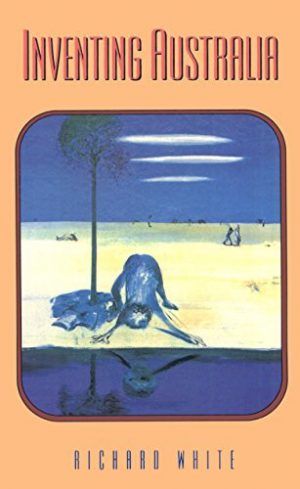 Inventing Australia: Images and Identity, 1688-1980