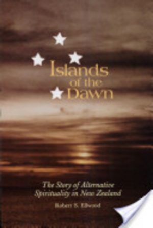 Islands of the Dawn: The Story of Alternative Spirituality in New Zealand