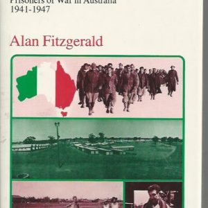 Italian Farming Soldiers, The: Prisoners of War in Australia 1941-1947