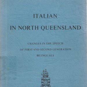 ITALIAN IN NORTH QUEENSLAND: Changes in the Speech of First and Second Generation Bilinguals
