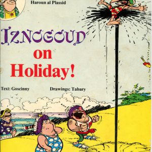 IZNOGOUD ON HOLIDAY! :  An Adventure of Haroun al Plassid