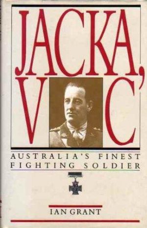 Jacka VC : Australia's Finest Fighting Soldier
