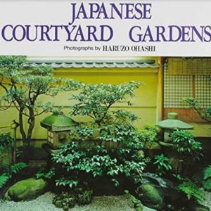 Japanese Courtyard Gardens: Photographs