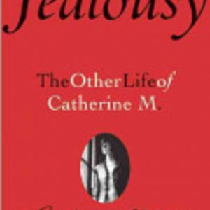 JEALOUSY: The Other Life of Catherine M.
